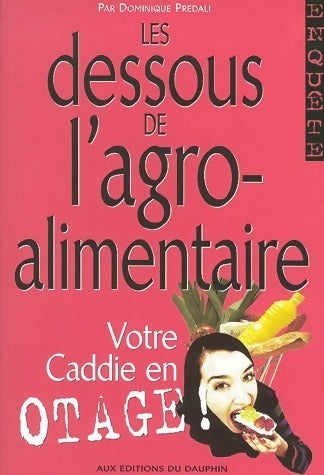 Livrenpoche : Les dessous de l'agro-alimentaire - Dominique Prédali - Livre