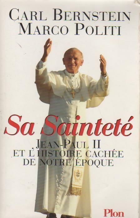 Livrenpoche : Sa sainteté Jean-Paul II et l'histoire cachée de notre époque - Carl Bernstein - Livre
