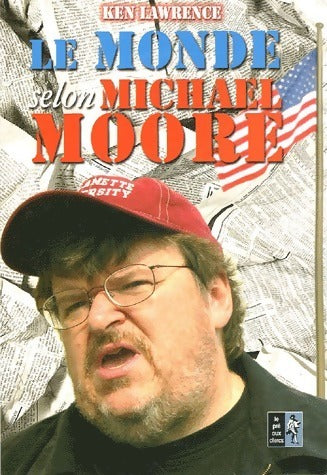 Livrenpoche : Le monde selon Michael Moore - Ken Lawrence - Livre