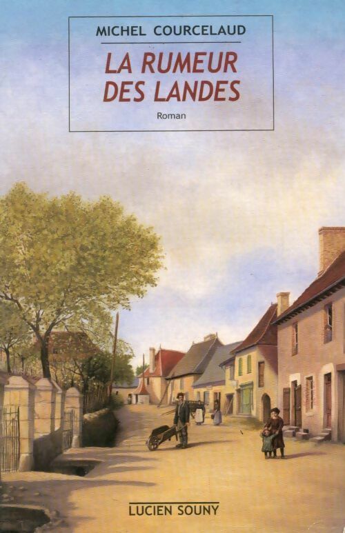 Livrenpoche : La rumeur des landes - Michel Courcelaud - Livre