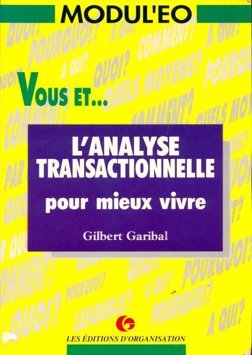 Vous et l'analyse transactionnelle. Pour mieux vivre - Gilbert Garibal - Livre