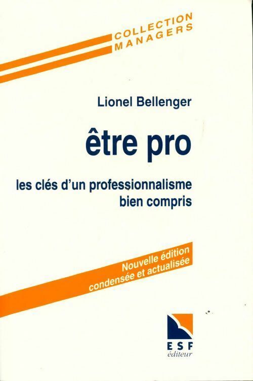 Livrenpoche : Etre pro - Lionel Bellenger - Livre