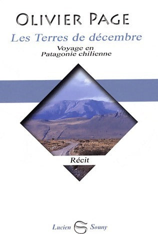 Livrenpoche : Les terres de décembre. Voyage en Patagonie chilienne - Olivier Page - Livre