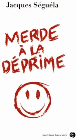 Livrenpoche : Merde à la déprime ! - Jacques Séguéla - Livre