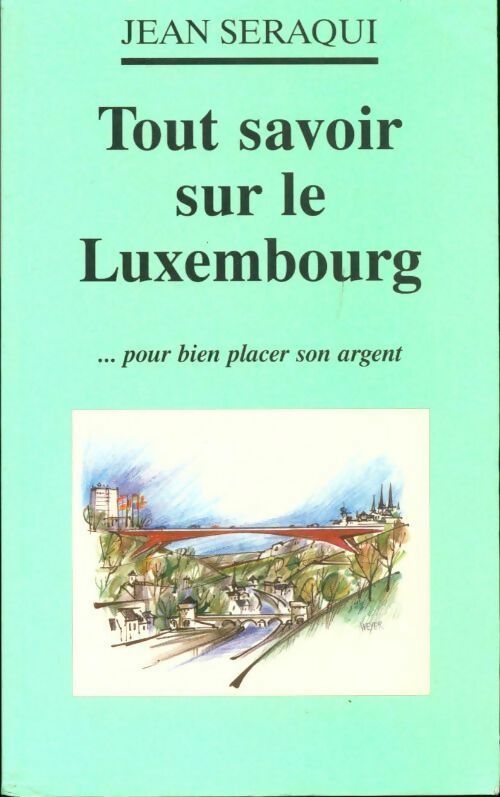 Livrenpoche : Tout savoir sur le Luxembourg - Jean Seraqui - Livre