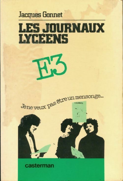 Livrenpoche : Les journaux des lycéens. Je ne veux pas être un mensonge... - Jacques Gonnet - Livre