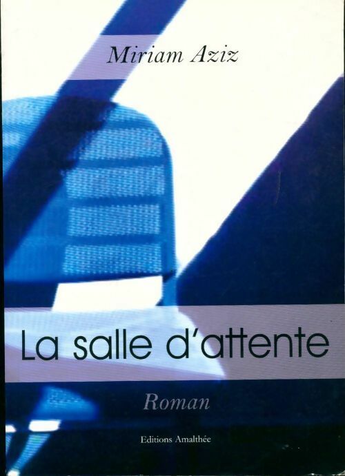 Livrenpoche : La salle d'attente - Miriam Aziz - Livre