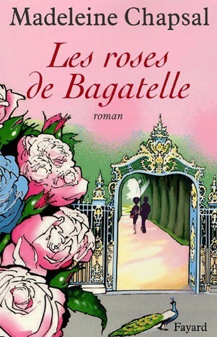 Livrenpoche : Les roses de Bagatelle - M Chapsal - Livre