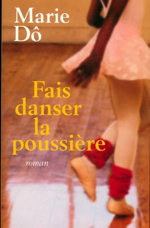 Livrenpoche : Fais danser la poussière - Marie Dô - Livre