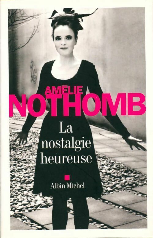 Livrenpoche : La nostalgie heureuse - Amélie Nothomb - Livre