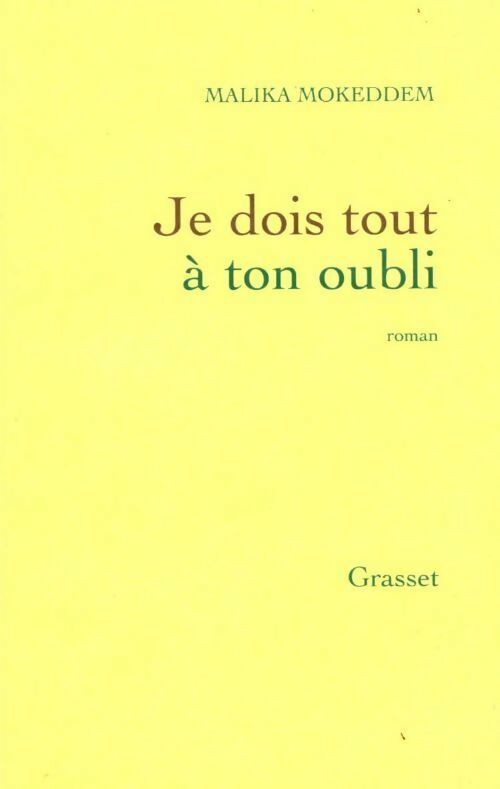 Livrenpoche : Je dois tout à ton oubli - Malika Mokeddem - Livre