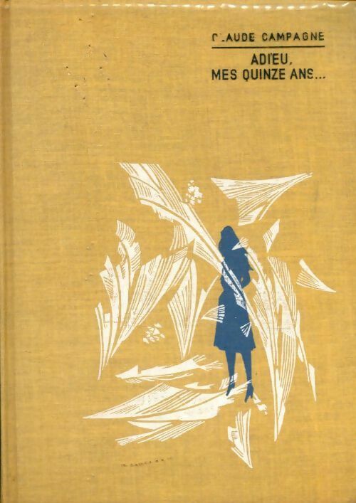 Livrenpoche : Adieu, mes quinze ans - Claude Campagne - Livre