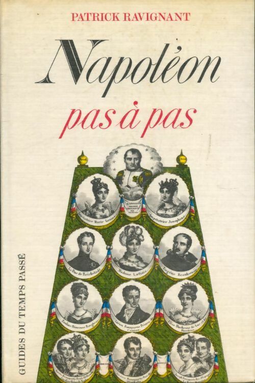 Livrenpoche : Napoléon pas à pas - Patrick Ravignant - Livre