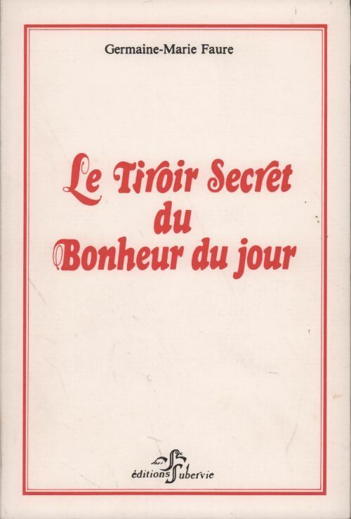 Livrenpoche : Le tiroir secret du bonheur du jour - Germaine Marie Faure - Livre