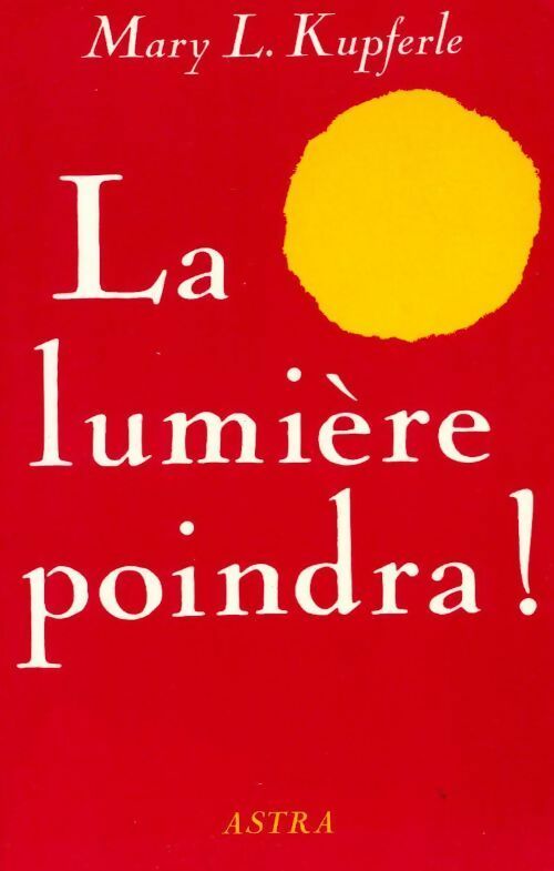 Livrenpoche : La lumière poindra ! - Mary L. Kupferle - Livre