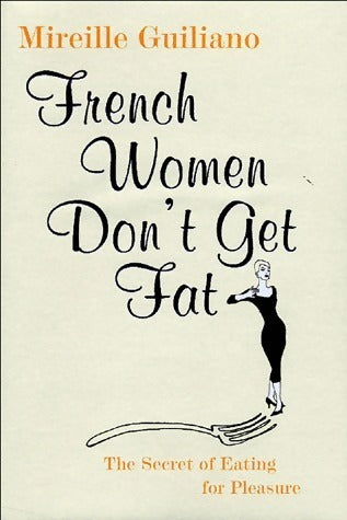 Livrenpoche : French women don't get fat - Mireille Guiliano - Livre