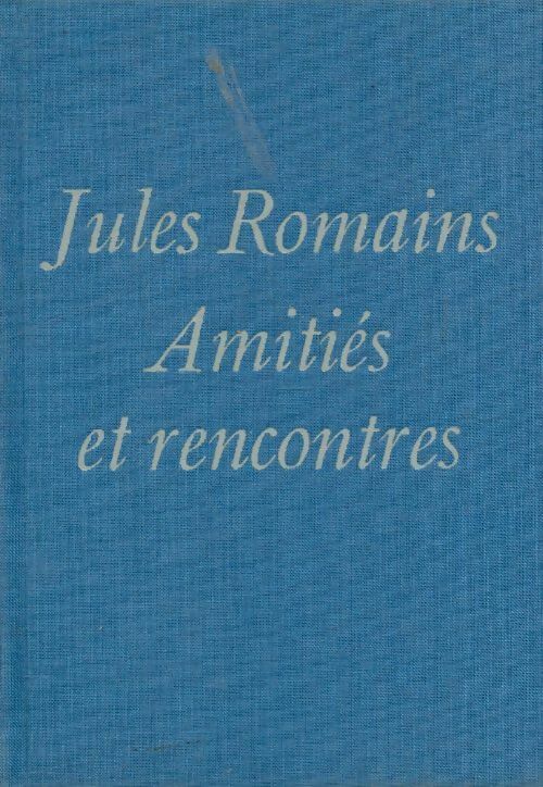 Livrenpoche : Amitiés et rencontres - Jules Romains - Livre
