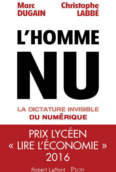 Livrenpoche : L'homme nu. La dictature invisible du numérique - Marc Dugain, Christophe Labbé - Livre
