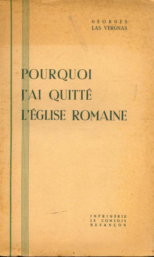 Livrenpoche : Pourquoi j'ai quitté l'église romaine - Georges Las Vergnas - Livre