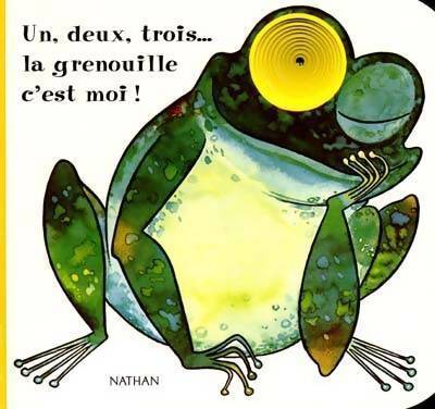 Livrenpoche : Un deux trois... La grenouille c'est moi ! - Carlo Alberto Michelini - Livre