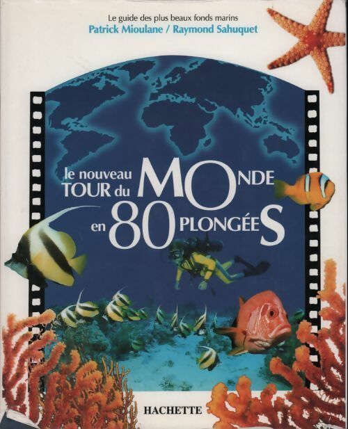 Livrenpoche : Le nouveau tour du monde en 80 plongées - Patrick Mioulane - Livre