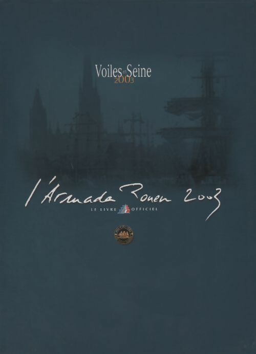 Livrenpoche : L'armada Rouen 2003. Le livre officiel - Collectif - Livre