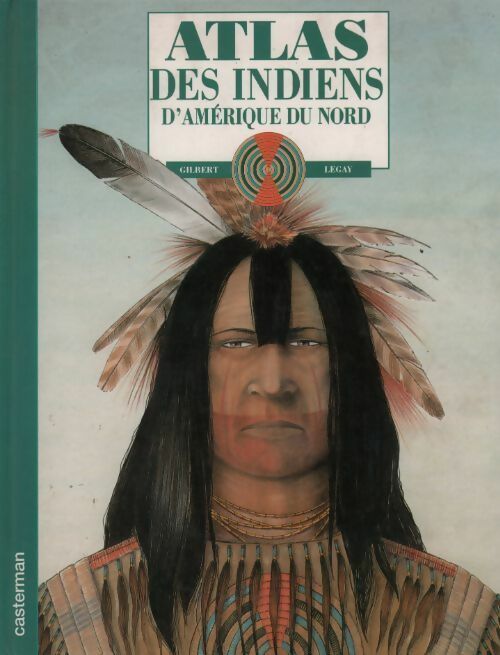 Livrenpoche : Atlas des indiens d'Amérique du nord - Gilbert Legay - Livre