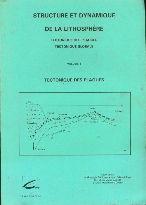 Livrenpoche : Structure et dynamique de la lithosphère Tome I : Tectonique des plaques - Collectif - Livre