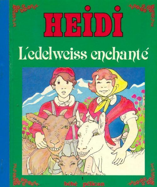 Livrenpoche : Heidi, l'edelweiss enchanté - Johanna Spyri - Livre