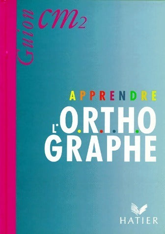Livrenpoche : Apprendre l'orthographe CM2 - Jean Guion - Livre