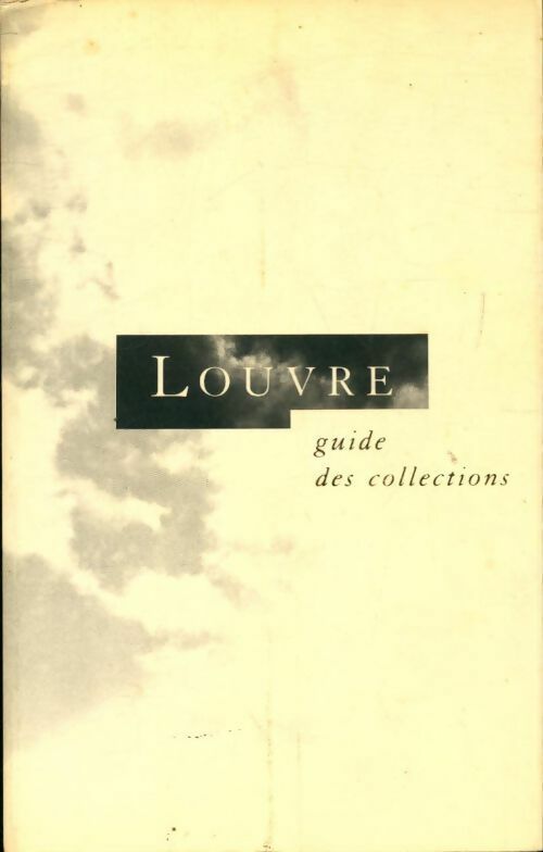 Livrenpoche : Louvre guide des collections - Collectif - Livre