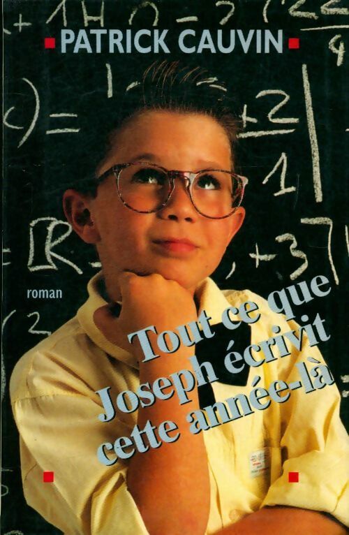 Livrenpoche : Tout ce que Joseph écrivit cette année là - Patrick Cauvin - Livre