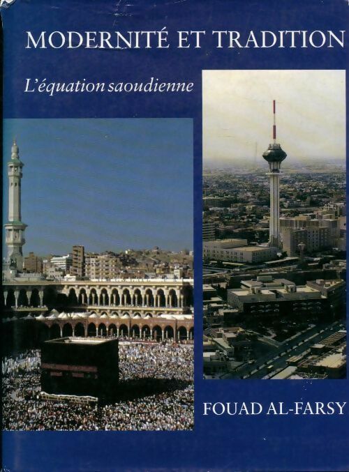 Livrenpoche : Modernité et tradition. L'équation saoudienne - Fouad Al-Farsy - Livre