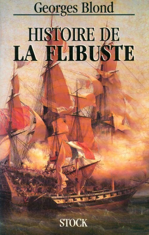 Histoire de la flibuste - Georges Blond - Livre