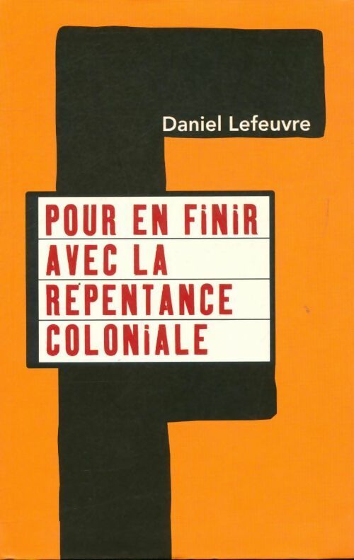 Livrenpoche : Pour en finir avec la repentance coloniale - Daniel Lefeuvre - Livre