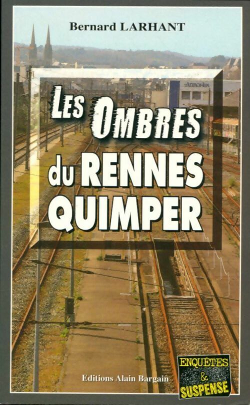 Livrenpoche : Les ombres du Rennes-Quimper - Bernard Larhant - Livre