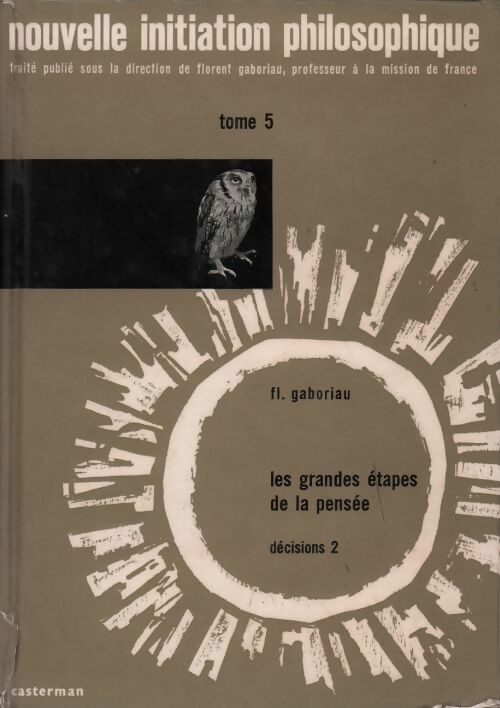Livrenpoche : Nouvelle initiation philosophique Tome V : Les grandes étapes de la pensée - Florent Gaboriau - Livre
