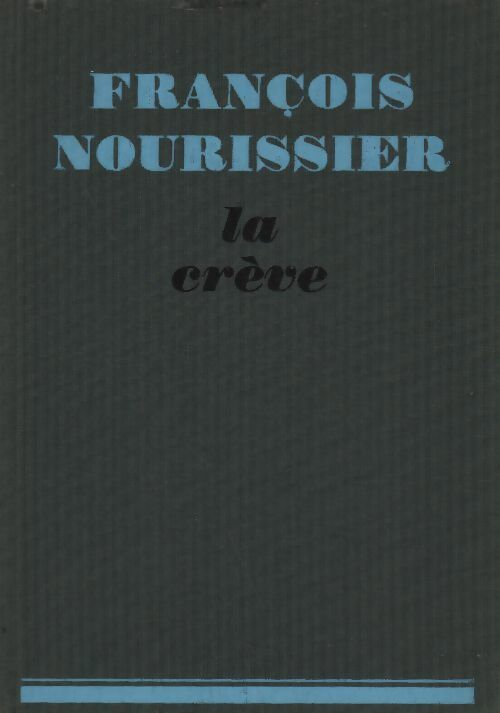 Livrenpoche : La crève - François Nourissier - Livre