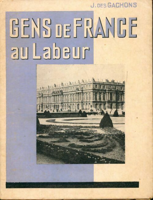 Livrenpoche : Gens de France au labeur - Jacques Des Gachons - Livre