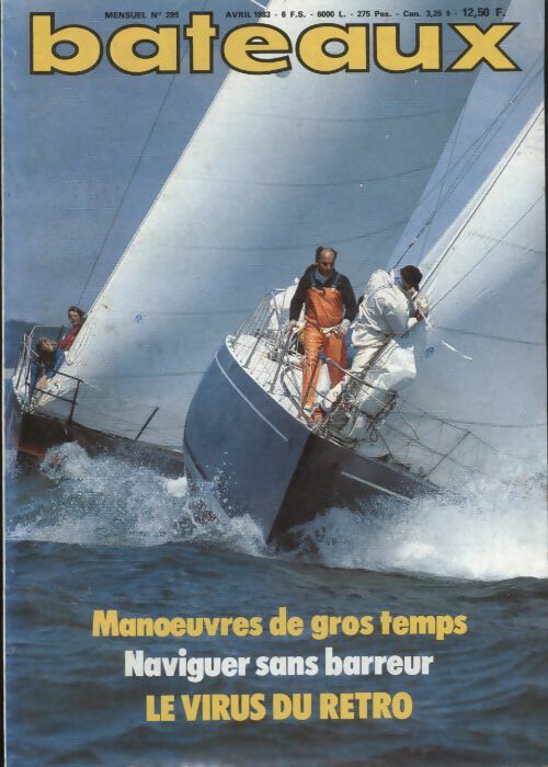 Livrenpoche : Bateaux n°299 : man?uvres de gros temps / naviguer sans barreur / le virus rétro - Collectif - Livre