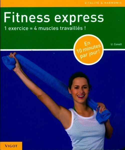 Livrenpoche : Fitness express. 1 exercice = 4 muscles travaillés ! - U. Conell - Livre