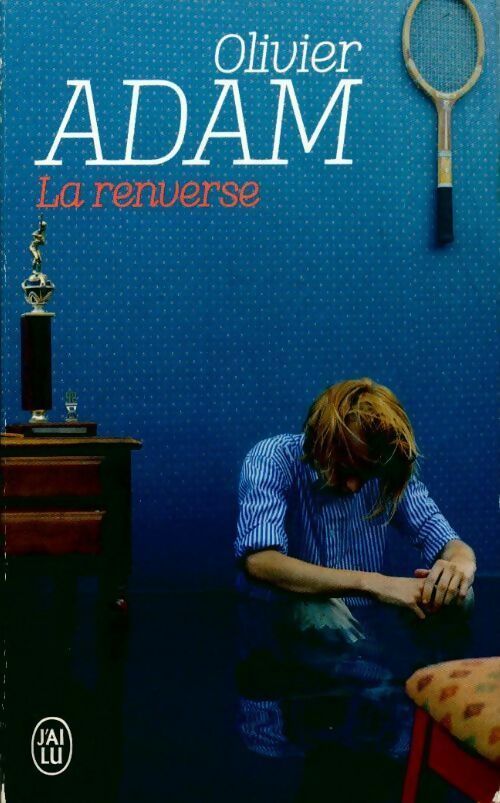 Livrenpoche : La renverse - Olivier Adam - Livre