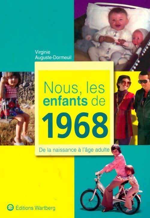 Livrenpoche : Nous, les enfants de 1968. De la naissance à l'âge adulte - Virginie Auguste-Dormeuil - Livre