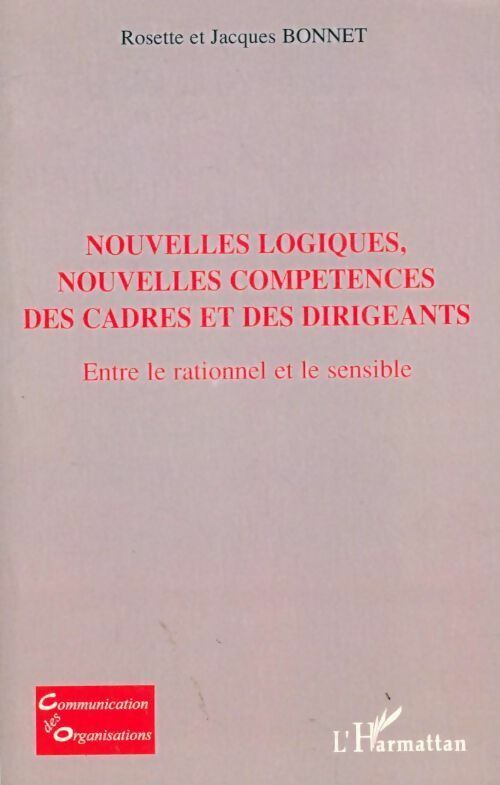 Livrenpoche : Nouvelles logiques, nouvelles compétences des cadres et des dirigeants - Jacques Bonnet, Rosette Bonnet - Livre