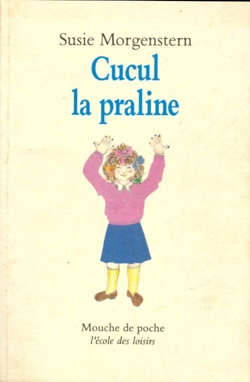 Cucul la praline - Susie Morgenstern - Livre