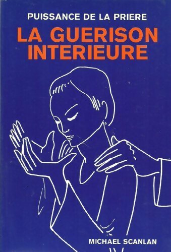 Livrenpoche : La guérison intérieure - Michael Scanlan - Livre