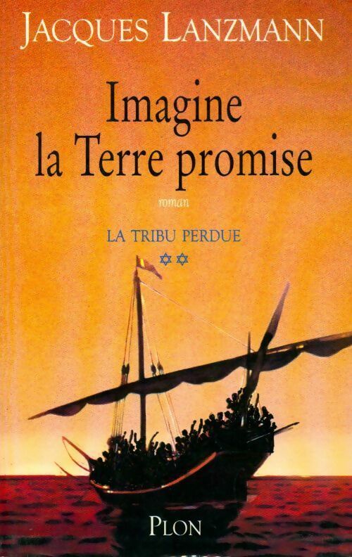 Livrenpoche : La tribu perdue Tome II : Imagine la Terre Promise - Jacques Lanzmann - Livre