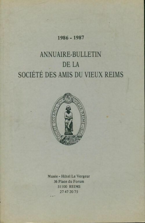 Livrenpoche : Annuaire bulletin de la société des amis du vieux Reims 1986-1987 - Collectif - Livre
