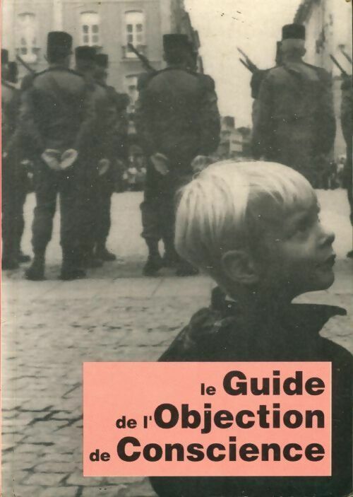 Livrenpoche : Le guide de l'objection de conscience - Collectif - Livre