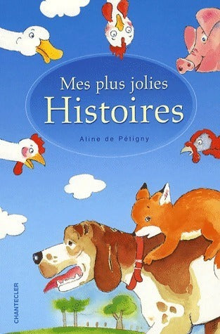 Livrenpoche : Mes plus jolies histoires - Aline De Pétigny - Livre